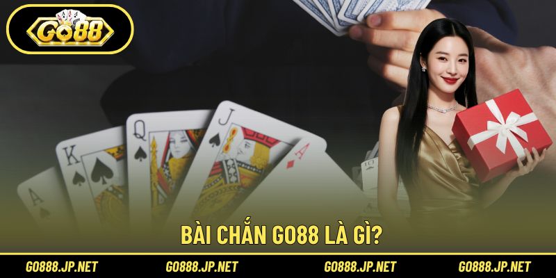 Bài chắn Go88 là gì?
