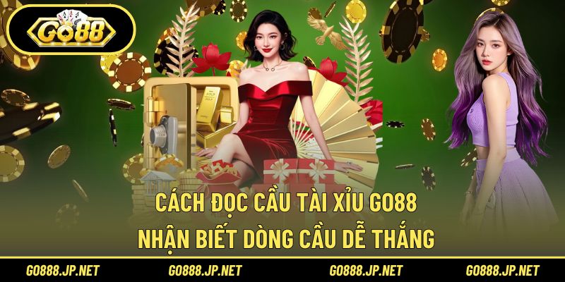 Cách đọc cầu tài xỉu Go88