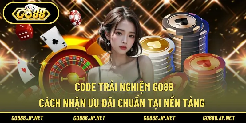 Code trải nghiệm Go88