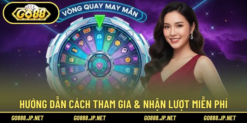 Hướng dẫn cách tham gia & nhận lượt miễn phí