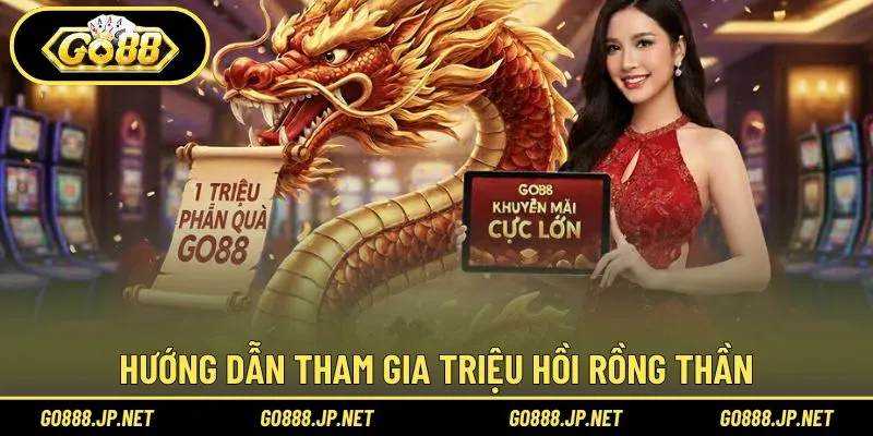 Hướng dẫn tham gia Triệu hồi Rồng Thần dễ dàng