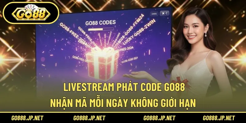 Livestream phát code Go88