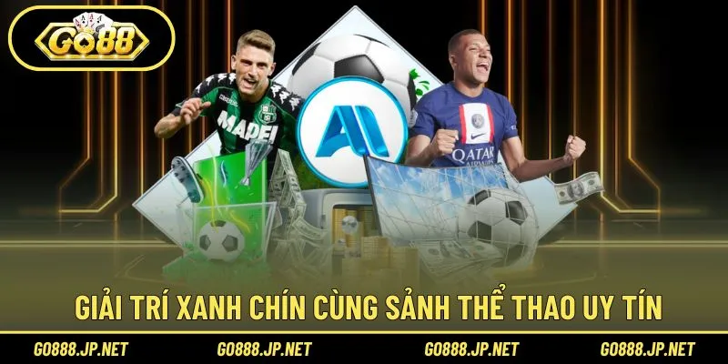 Giải trí xanh chín cùng sảnh thể thao uy tín