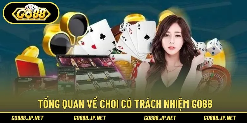 Sơ lược về chơi có trách nhiệm GO88